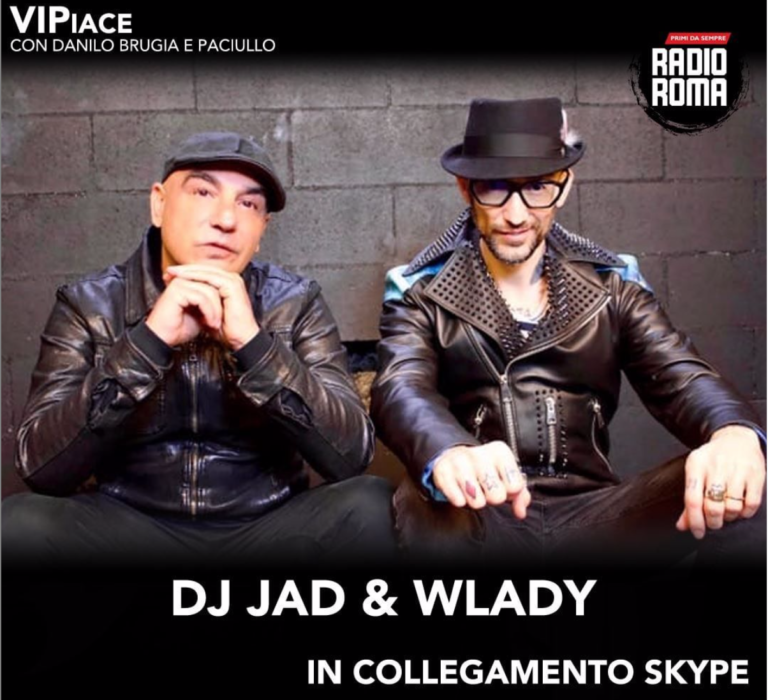 Dj Jad & Wlady ospiti de “VIPiace” su Radio Roma