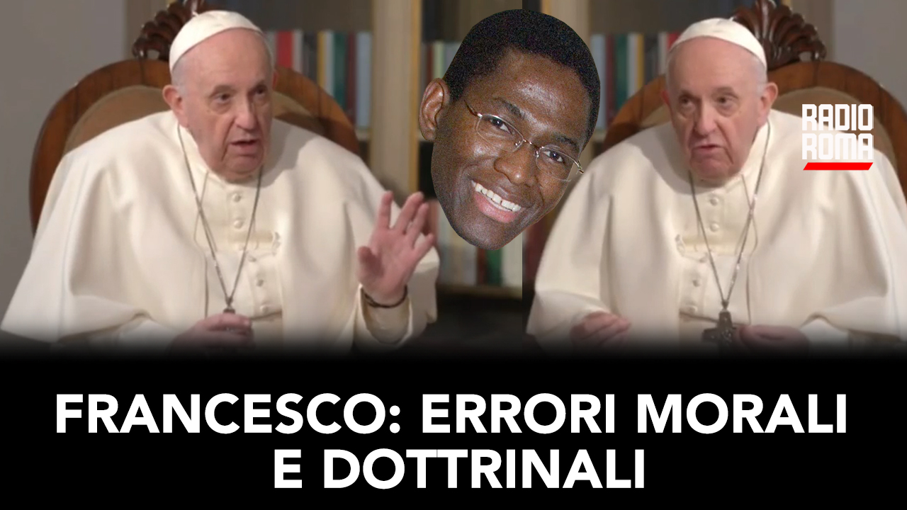 Francesco: errori morali e dottrinali