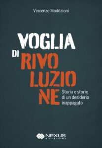 "Voglia di Rivoluzione" di Vincenzo Maddaloni, Nexus Edizioni